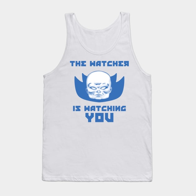 The Watcher Is Watching You Tank Top by prometheus31